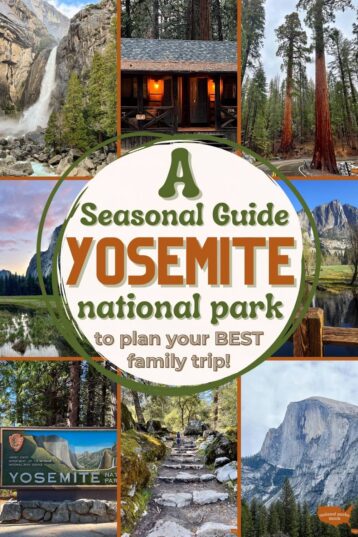 A Seasonal Guide: Yosemite National Park (to plan your BEST family trip)